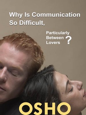 cover image of Why Is Communication So Difficult, Particularly Between Lovers?